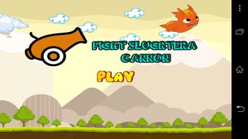 Fight Slugrtera Cannon