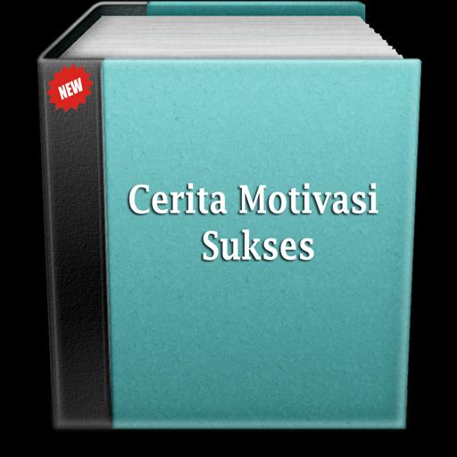 Cerita Motivasi Sukses