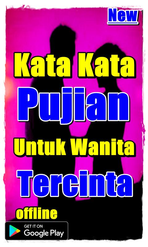 Kata Kata Pujian Untuk Wanita Tercinta
