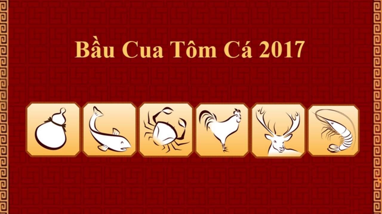 Bau Cua (Tom Ca 2017)