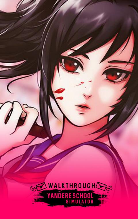 Walkthrough For Yandere School Simulator
