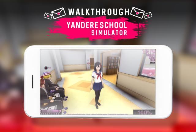 Walkthrough For Yandere School Simulator