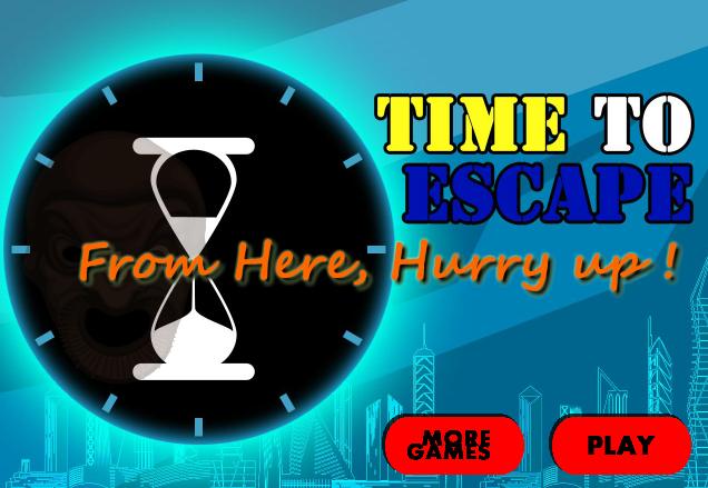 Escape Here, Hurry up !